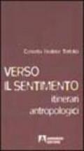 Verso il sentimento. Itinerari antropologici