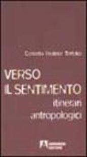 Verso il sentimento. Itinerari antropologici