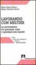 Lavorando con Meltzer. La prevenzione tra speranze vane e speranze ben riposte