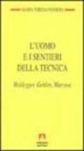L'uomo e i sentieri della tecnica. Heidegger, Gehlen, Marcuse