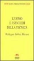 L'uomo e i sentieri della tecnica. Heidegger, Gehlen, Marcuse