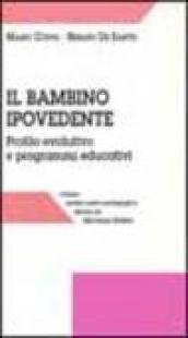 Il bambino ipovedente. Profilo evolutivo e programmi educativi