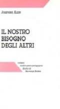 Il nostro bisogno degli altri e le sue radici nell'infanzia