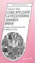 Come applicare la psicoterapia dinamica breve. Il metodo del tema relazionale conflittuale centrale