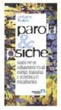 Parola & psiche. Saggio per un collegamento fra gli indirizzi linguistico e archetipico in psicodinamica