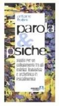 Parola & psiche. Saggio per un collegamento fra gli indirizzi linguistico e archetipico in psicodinamica