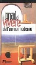 Il mal di vivere dell'uomo moderno. Saggi di antropologia personalistica esistenziale