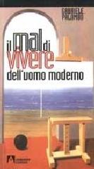 Il mal di vivere dell'uomo moderno. Saggi di antropologia personalistica esistenziale