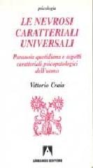 Le nevrosi caratteriali universali. Paranoia quotidiana e aspetti caratteriali psicopatologici dell'uomo