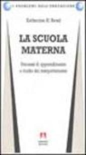 La scuola materna. Processi di apprendimento e studio del comportamento