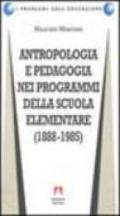 Antropologia e pedagogia nei programmi della scuola elementare (1888-1985)