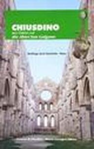 Chiusdino. Sein Gebiet und die Abtei San Galgano