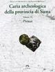 Carta archeologica della provincia di Siena. 6.Pienza