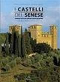 I castelli del senese. Strutture fortificate dell'area senese grossetana