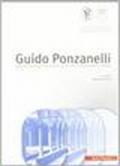 Guido Ponzanelli. Nelle testimonianze e nei ricordi di amici, allievi, collaboratori e colleghi