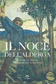 Il noce dell'Allegra. Romanzo per racconti. Fotogrammi della nostra storia