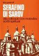 Serafino di Sarov. Vita, colloquio con Motovilov, insegnamenti spirituali