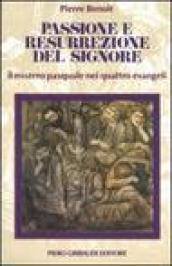 Passione e resurrezione del Signore. Il mistero pasquale nei quattro evangeli