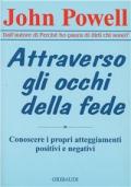 Attraverso gli occhi della fede. Conoscere i propri atteggiamenti positivi e negativi