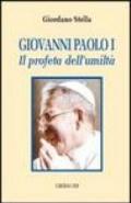 Giovanni Paolo I. Il profeta dell'umiltà