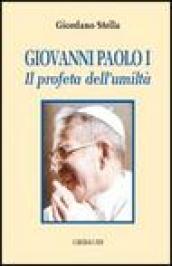 Giovanni Paolo I. Il profeta dell'umiltà