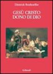 Gesù Cristo dono di Dio