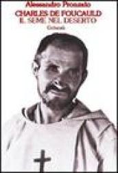 Charles de Foucauld. Il seme nel deserto. 1.