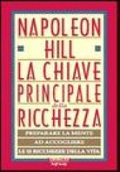 La chiave principale della ricchezza. Preparare la mente ad accogliere le 12 ricchezze della vita