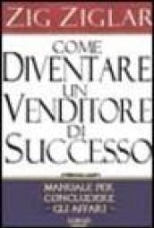 Come diventare un venditore di successo