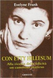 Con Etty Hillesum. Alla ricerca della felicità, un cammino inatteso