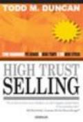 High trust selling. Come guadagnare più denaro in meno tempo e con menno stress