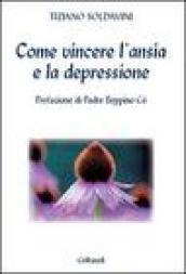 Come vincere l'ansia e la depressione