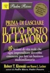 Prima di lasciare il tuo posto di lavoro. 10 lezioni di vita reale che ogni imprenditore dovrebbe conoscere per fare un business multimilionario