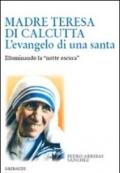 Madre Teresa di Calcutta. L'evangelo di una santa. Illuminando la «notte oscura»