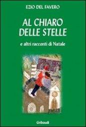 Al chiaro delle stelle e altri racconti di Natale