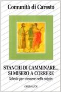 Stanchi di camminare... si misero a correre. Schede per crescere nella coppia