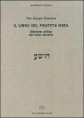 Il libro del profeta Osea. Ediz. critica del testo ebraico