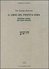 Il libro del profeta Osea. Ediz. critica del testo ebraico