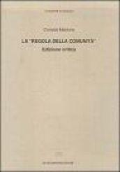 La regola della comunità. Ediz. critica