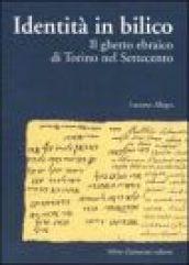 Identità in bilico. Il ghetto ebraico di Torino nel Settecento