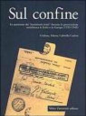 Sul confine. La questione dei «Matrimoni misti» durante la persecuzione antiebraica in Italia e in Europa (1935-1945)