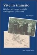 Vite in transito. Gli ebrei nel campo profughi di Grugliasco (1945-1949)