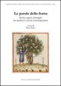 Le parole della frutta. Storia, saperi, immagini tra medioevo ed età contemporanea