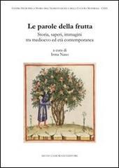 Le parole della frutta. Storia, saperi, immagini tra medioevo ed età contemporanea