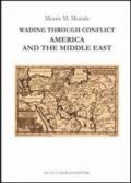 Wading through conflict. America and the middle east