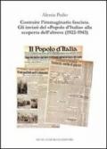 Costruire l'immaginario fascista. Gli inviati del «popolo d'Italia» alla scoperta dell'altrove (1922-1943)