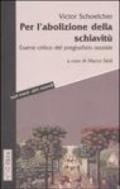 Per l'abolizione della schiavitù. Esame critico del pregiudizio razziale