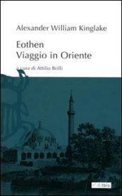 Eothen. Viaggio in Oriente