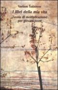 I libri della mia vita. Tavola di moltiplicazione per giovani poeti