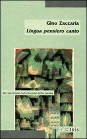 Lingua pensiero canto. Un seminario sull'essenza della parola